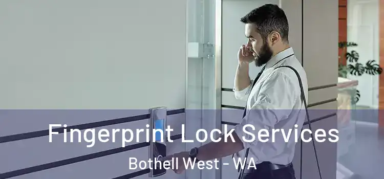 Fingerprint Lock Services Bothell West - WA