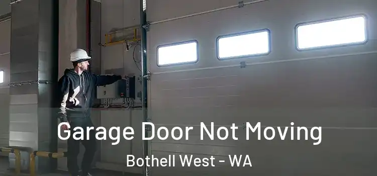  Garage Door Not Moving Bothell West - WA